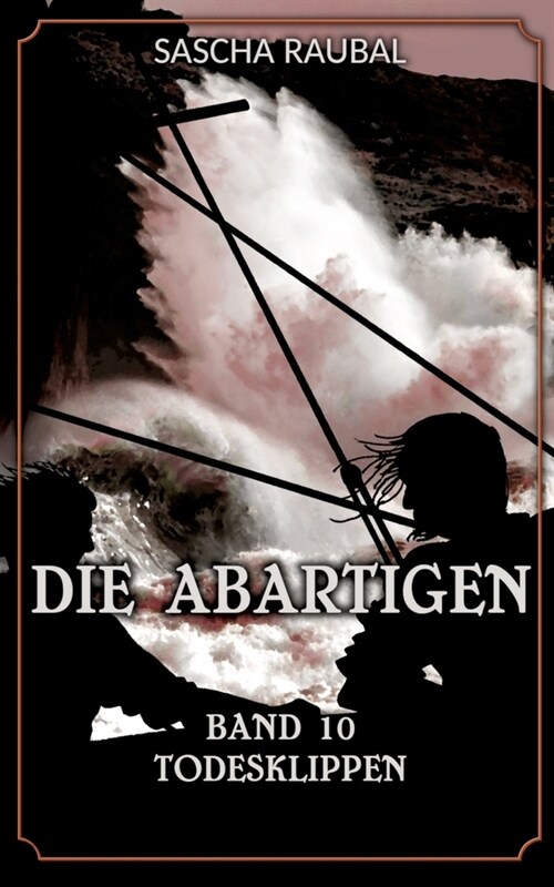 Todesklippen: Die Abartigen, Band 10 (Paperback)