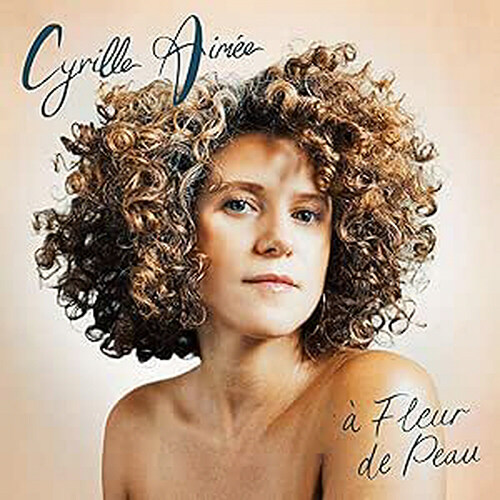 [수입] Cyrille Aimee - a Fleur de Peau [180g 터키 컬러 LP] [게이트폴드 커버 한정반]