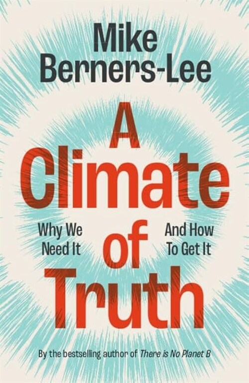 A Climate of Truth : Why We Need It and How To Get It (Paperback)