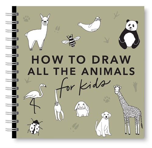 All the Animals: How to Draw Books for Kids with Dogs, Cats, Lions, Dolphins, and More (Spiral)