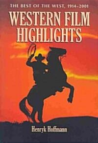Western Film Highlights: The Best of the West, 1914-2001 (Paperback)