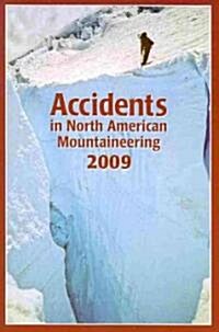 Accidents in North American Mountaineering, Volume 10: Number 4, Issue 62 (Paperback, 2009)