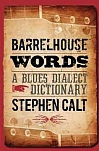 Barrelhouse Words: A Blues Dialect Dictionary (Paperback)