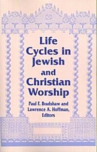 Life Cycles in Jewish and Christian Worship (Paperback)