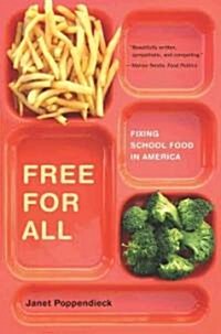 Free for All: Fixing School Food in America Volume 28 (Hardcover)