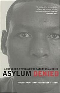 Asylum Denied: A Refugees Struggle for Safety in America (Paperback)