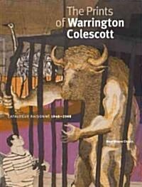 The Prints of Warrington Colescott: A Catalogue Raisonn? 1948-2008 (Hardcover)