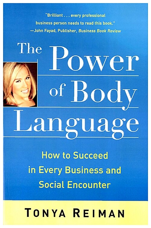 The Power of Body Language: How to Succeed in Every Business and Social Encounter (Paperback)