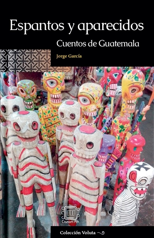 Espantos y aparecidos: Cuentos de Guatemala (Paperback)