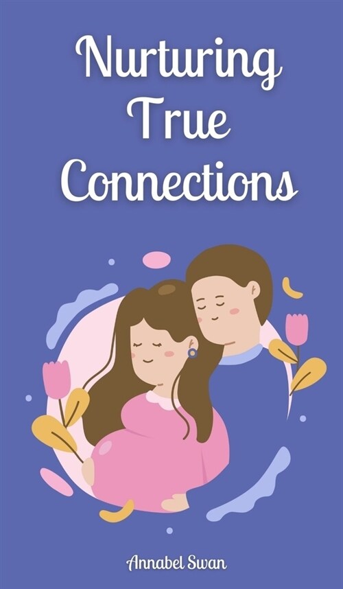 Nurturing True Connections (Hardcover)