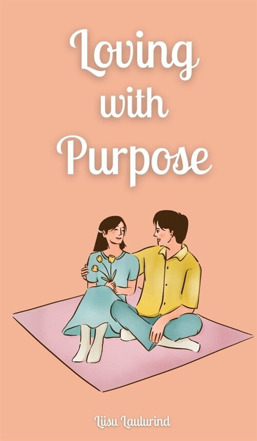 Loving with Purpose (Hardcover)