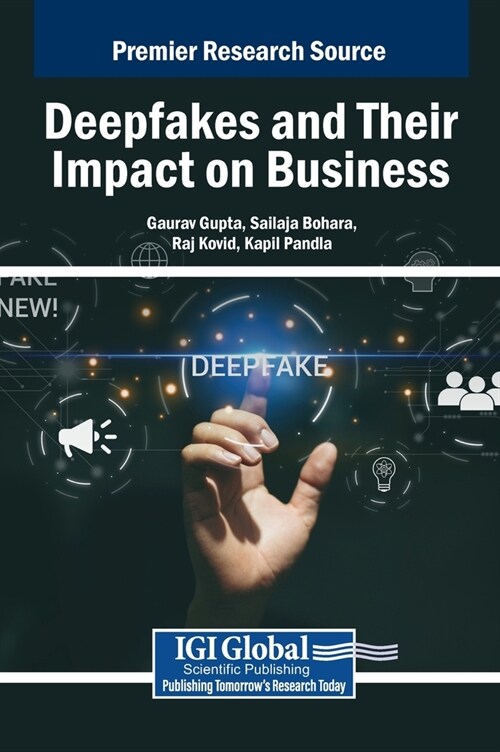 Deepfakes and Their Impact on Business (Hardcover)