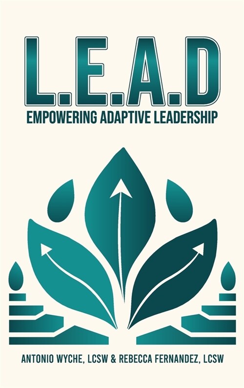 Lead: Empowering Adaptive Leadership (Hardcover)