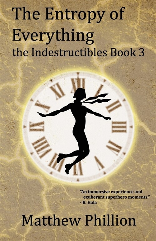 The Entropy of Everything: The Indestructibles Book 3 (Paperback)