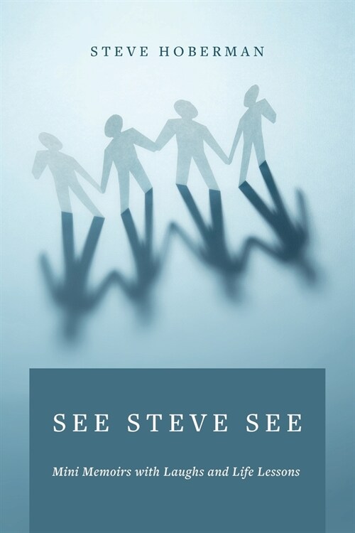 See Steve See: Mini Memoirs with Laughs and Life Lessons (Paperback)