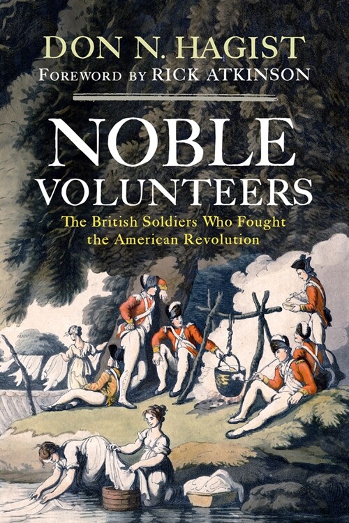 Noble Volunteers: The British Soldiers Who Fought the American Revolution (Paperback)