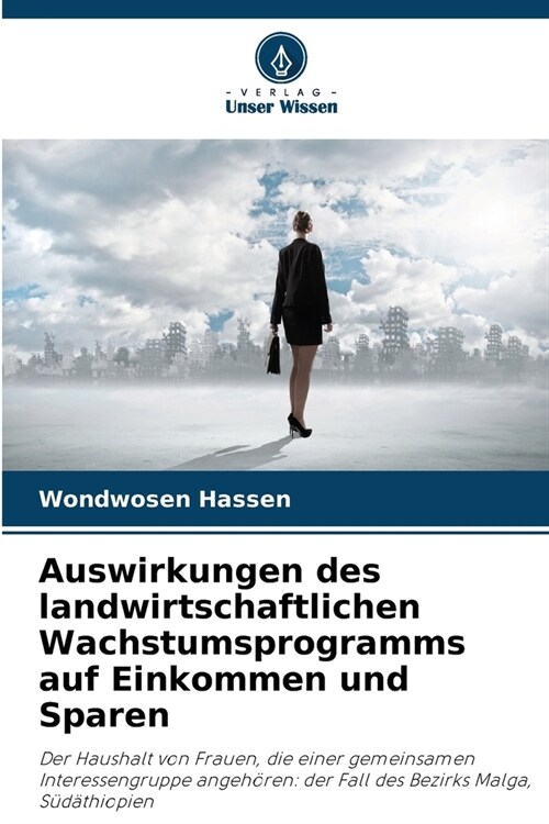 Auswirkungen des landwirtschaftlichen Wachstumsprogramms auf Einkommen und Sparen (Paperback)