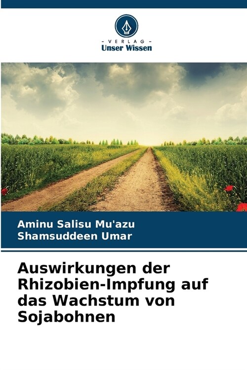 Auswirkungen der Rhizobien-Impfung auf das Wachstum von Sojabohnen (Paperback)