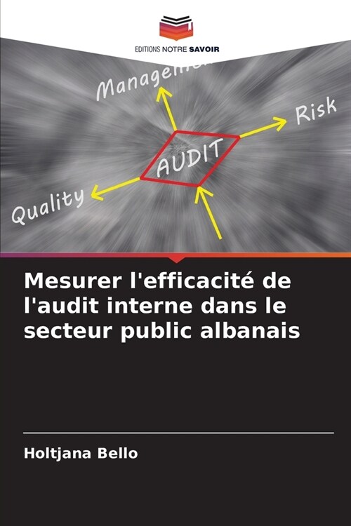 Mesurer lefficacit?de laudit interne dans le secteur public albanais (Paperback)