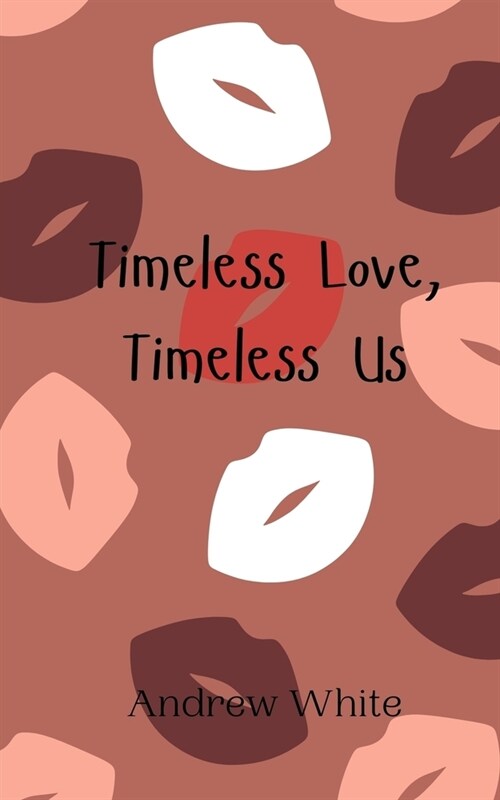 Timeless Love, Timeless Us (Paperback)