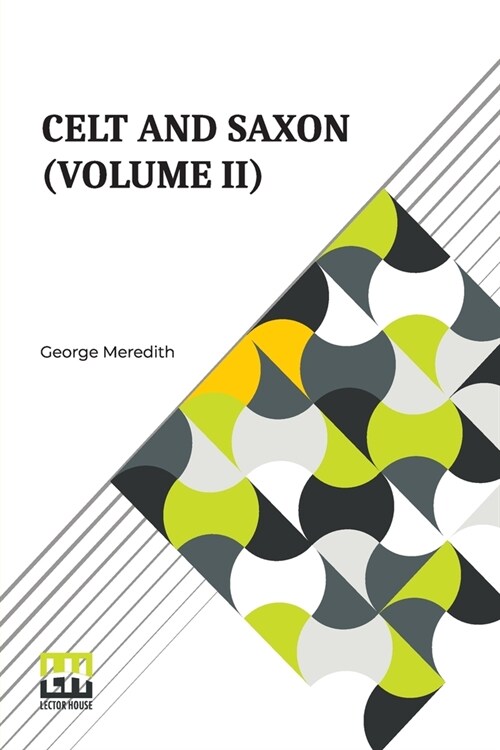 Celt And Saxon (Volume II): In Two Volumes, Vol. II. (Paperback)