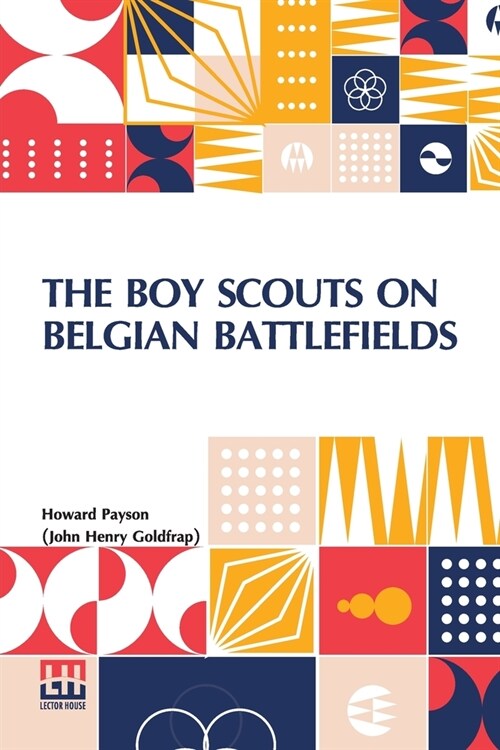 The Boy Scouts On Belgian Battlefields (Paperback)