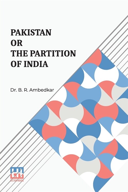 Pakistan Or The Partition Of India (Paperback)