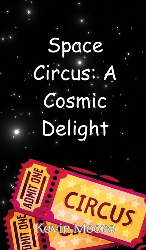 Space Circus: A Cosmic Delight (Hardcover)