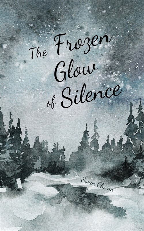 The Frozen Glow of Silence (Paperback)