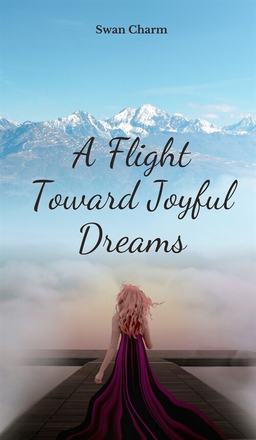 A Flight Toward Joyful Dreams (Hardcover)