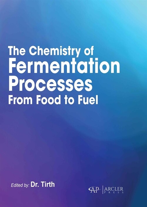 The Chemistry of Fermentation Processes: From Food to Fuel (Library Binding)