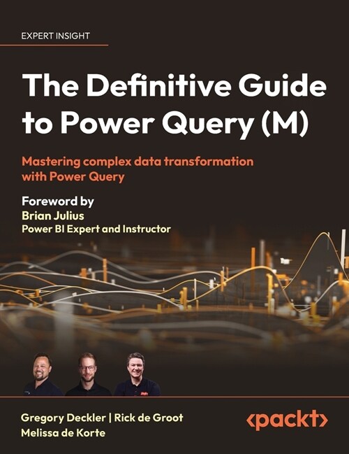 The Definitive Guide to Power Query (M): Mastering Complex Data Transformation with Power Query (Hardcover)