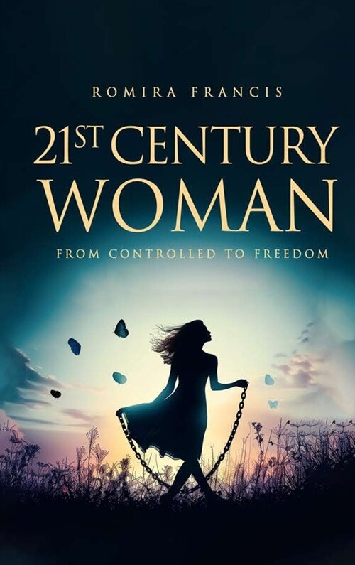 21st Century Woman: From Controlled to Freedom (Hardcover)