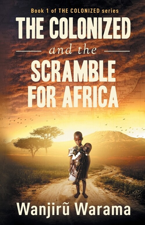 THE COLONIZED and the Scramble for Africa (Paperback)