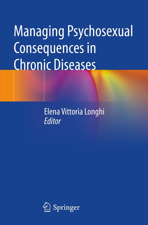 Managing Psychosexual Consequences in Chronic Diseases (Paperback)