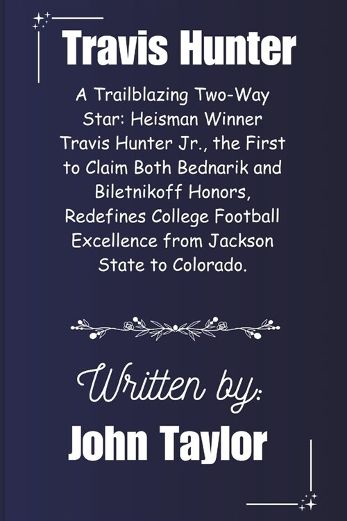 Travis Hunter: A Trailblazing Two-Way Star: Heisman Winner Travis Hunter Jr., the First to Claim Both Bednarik and Biletnikoff Honors (Paperback)