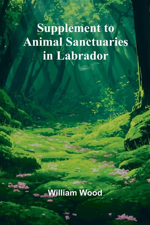 Supplement to Animal Sanctuaries in Labrador (Paperback)