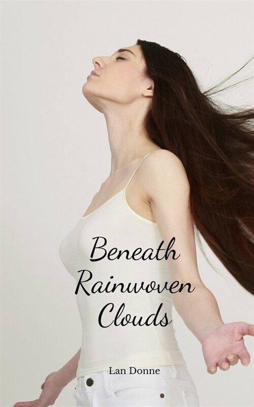 Beneath Rainwoven Clouds (Paperback)