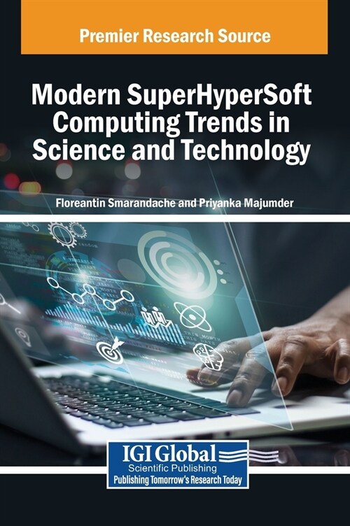 Modern SuperHyperSoft Computing Trends in Science and Technology (Hardcover)