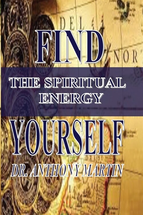 Find Yourself: The Spiritual Energy (Paperback)