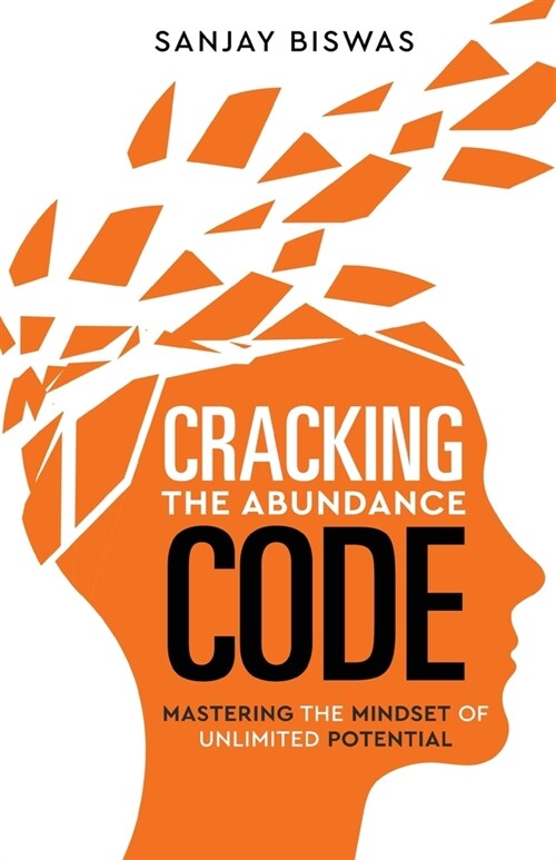 Cracking the Abundance Code: Mastering the Mindset of Unlimited Potential (Paperback)