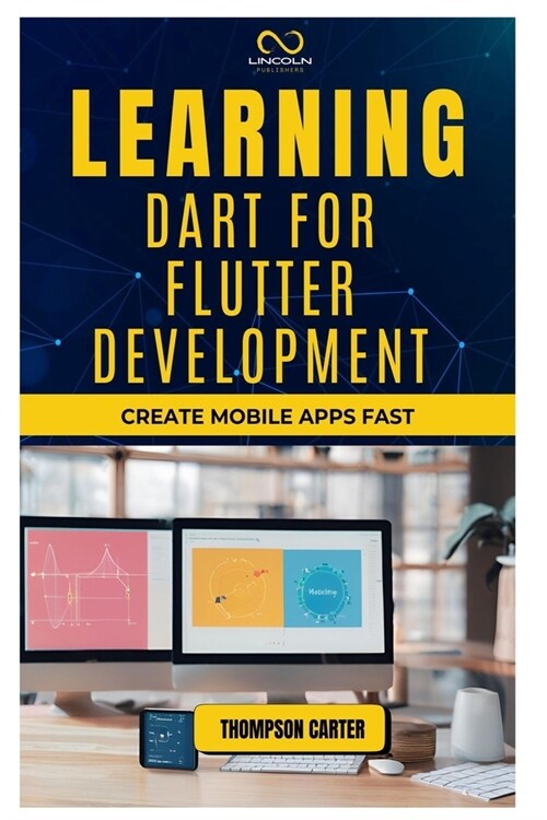 Learning Dart for Flutter Development: Create Mobile Apps Fast (Paperback)