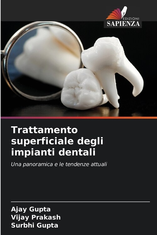 Trattamento superficiale degli impianti dentali (Paperback)