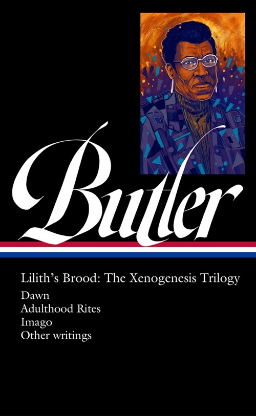 Octavia E. Butler: Liliths Brood: The Xenogenesis Trilogy (Loa #393): Dawn / Adulthood Rites / Imago (Hardcover)