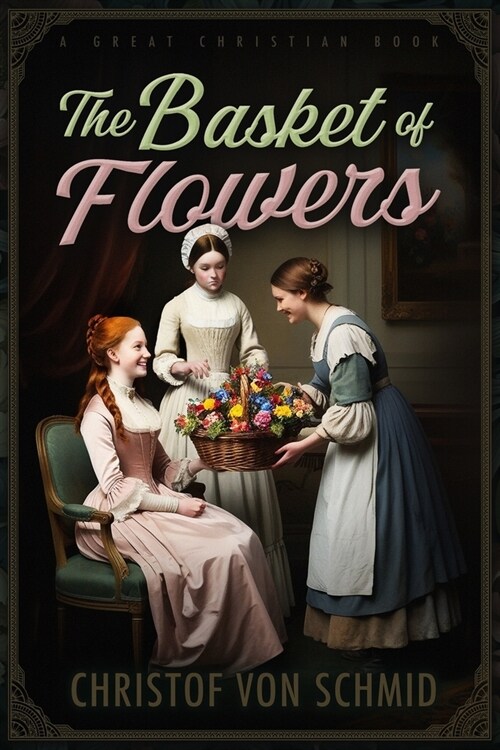 The Basket of Flowers (Paperback)