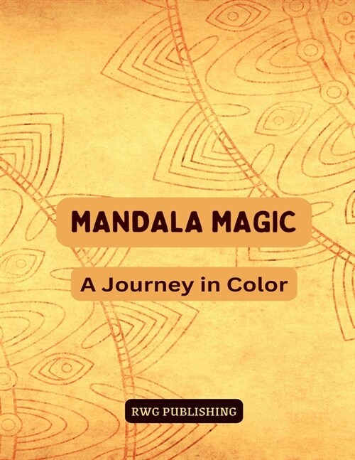 Mandala Magic: A Journey in Color (Paperback)