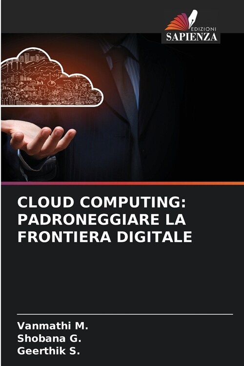 Cloud Computing: Padroneggiare La Frontiera Digitale (Paperback)