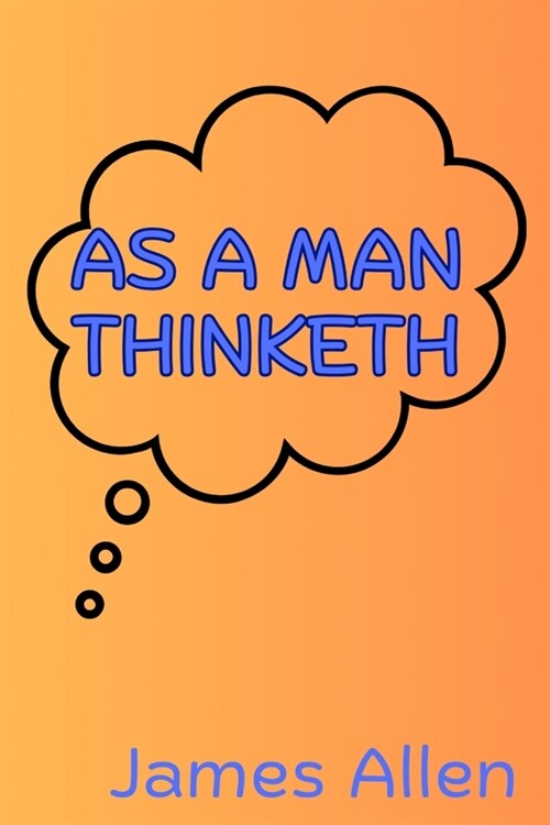 As a Man Thinketh (Paperback)