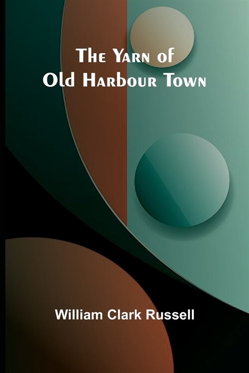 The Yarn of Old Harbour Town (Paperback)