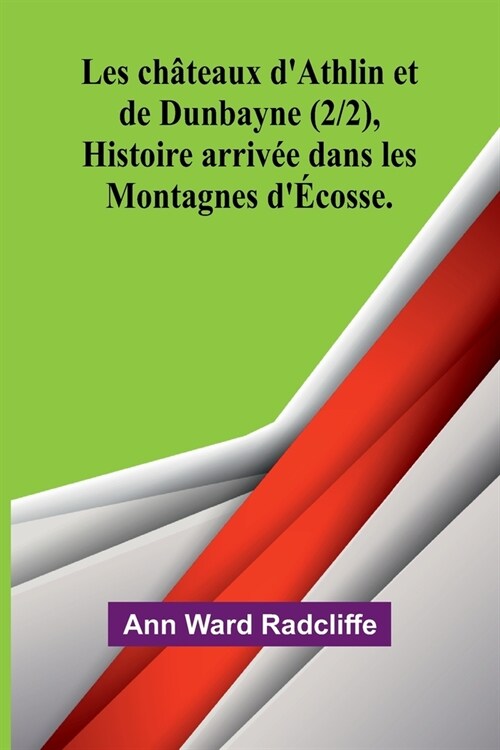 Les ch?eaux dAthlin et de Dunbayne (2/2), Histoire arriv? dans les Montagnes d?osse. (Paperback)